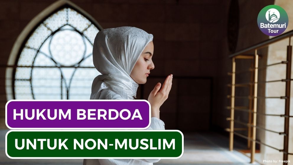 Hukum Mendoakan Teman Non-Muslim dalam Islam